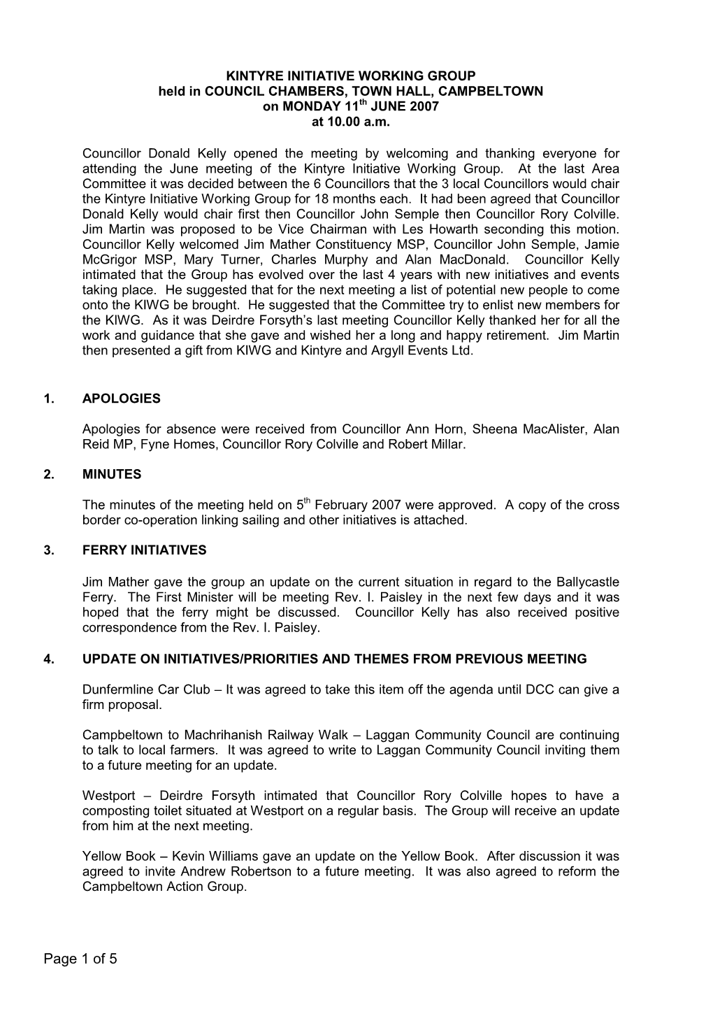 KINTYRE INITIATIVE WORKING GROUP Held in COUNCIL CHAMBERS, TOWN HALL, CAMPBELTOWN on MONDAY 11 Th JUNE 2007 at 10.00 A.M