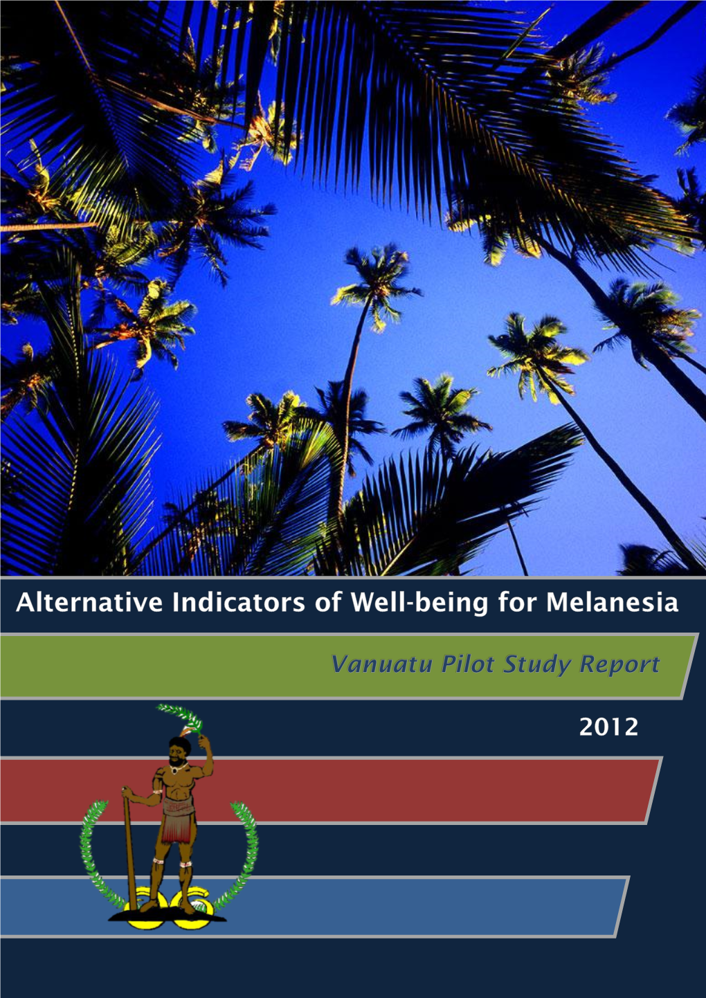 Alternative Indicators of Well-Being for Melanesia Vanuatu Pilot Study Report 2012