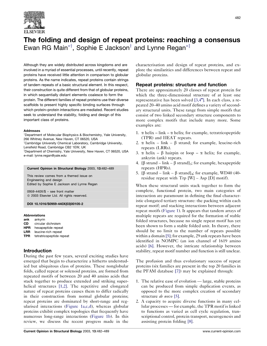 The Folding and Design of Repeat Proteins: Reaching a Consensus Ewan RG Main�Y, Sophie E Jacksony and Lynne Regan�Z