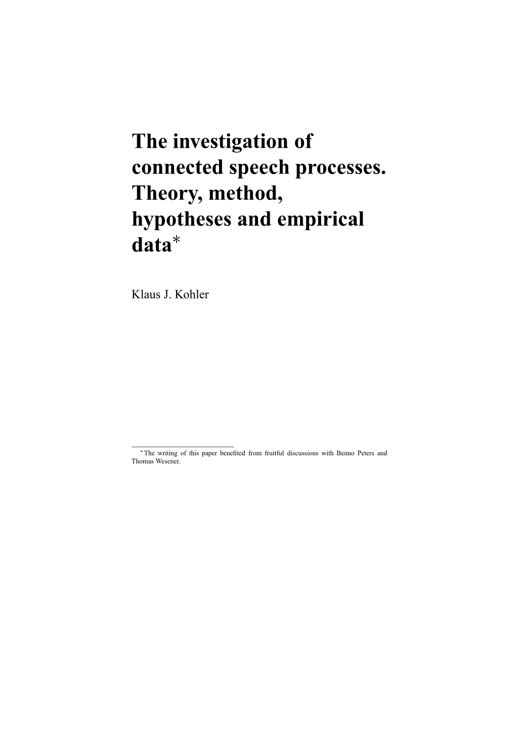 The Investigation of Connected Speech Processes. Theory, Method, Hypotheses and Empirical Data
