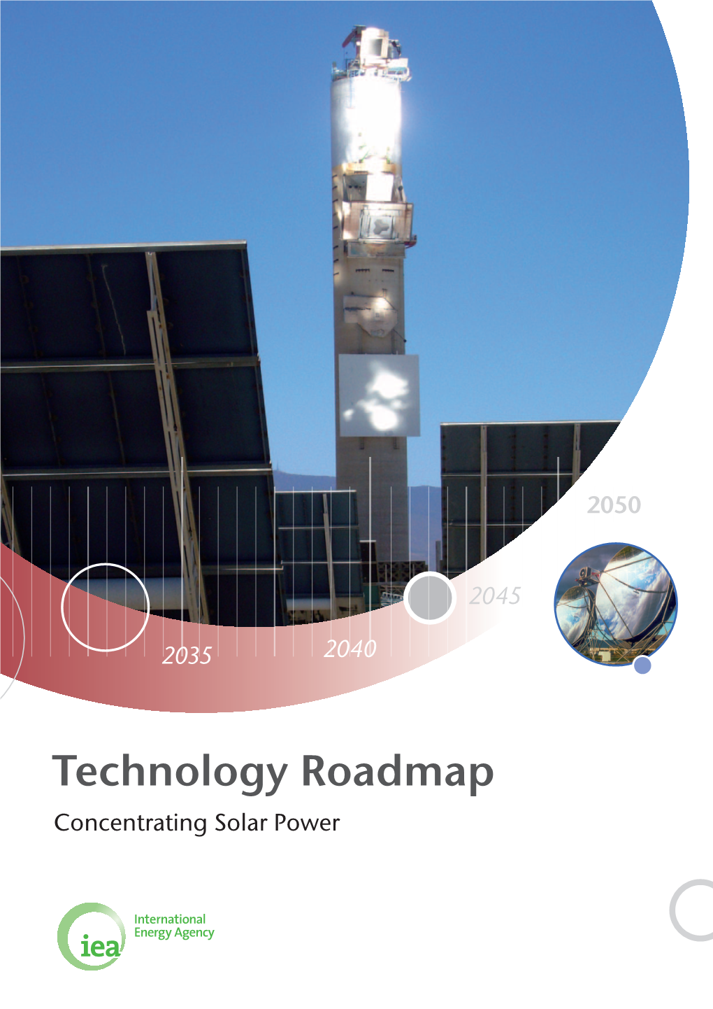 Technology Roadmap Concentrating Solar Power INTERNATIONAL ENERGY AGENCY