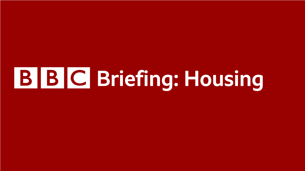 BBC Briefing – Housing