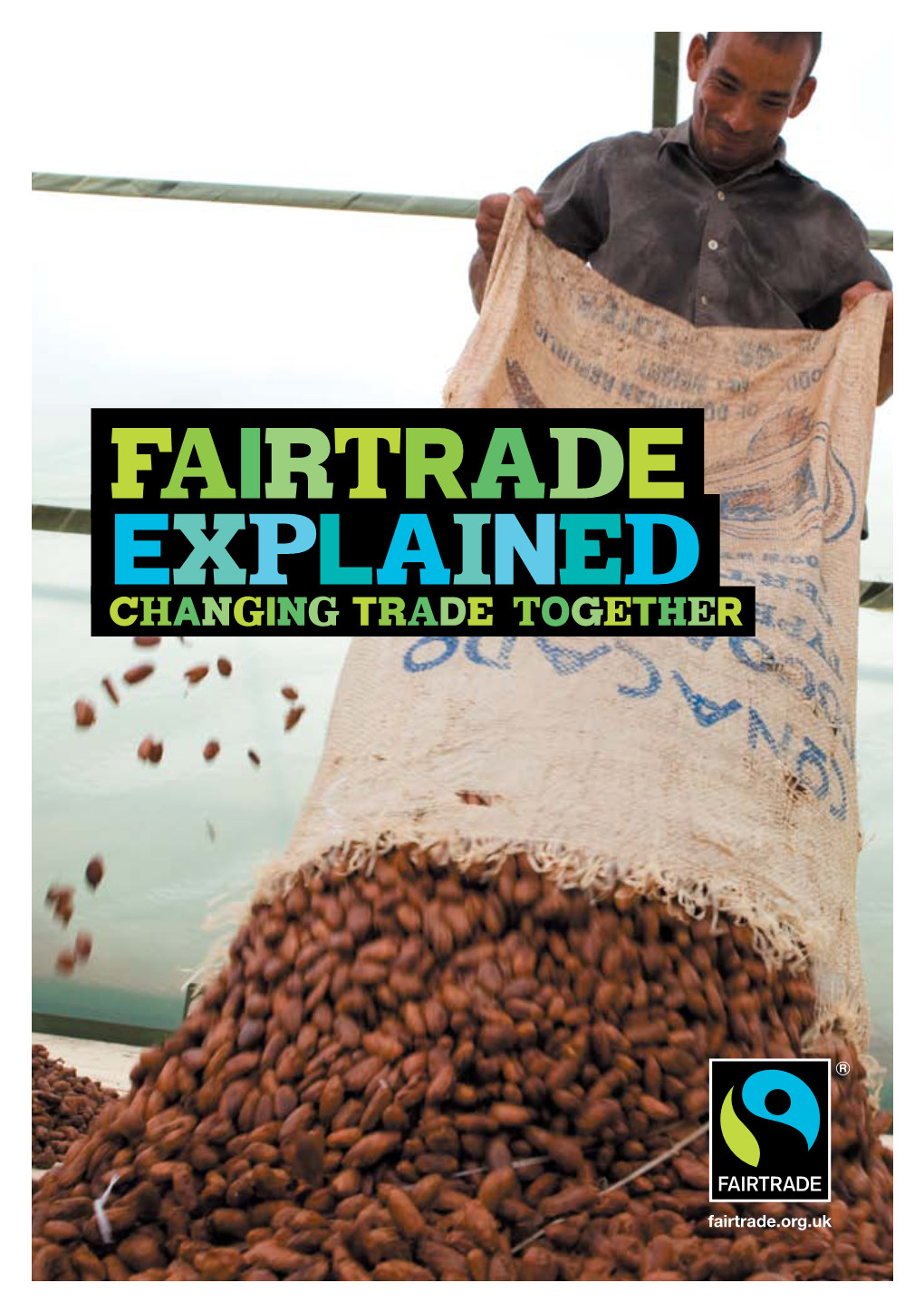 Fairtrade Explained : Changing Trade Together
