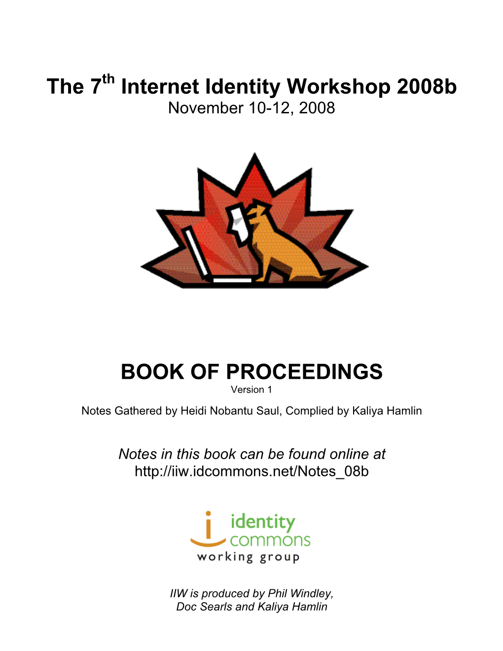 The 7 Internet Identity Workshop 2008B BOOK of PROCEEDINGS