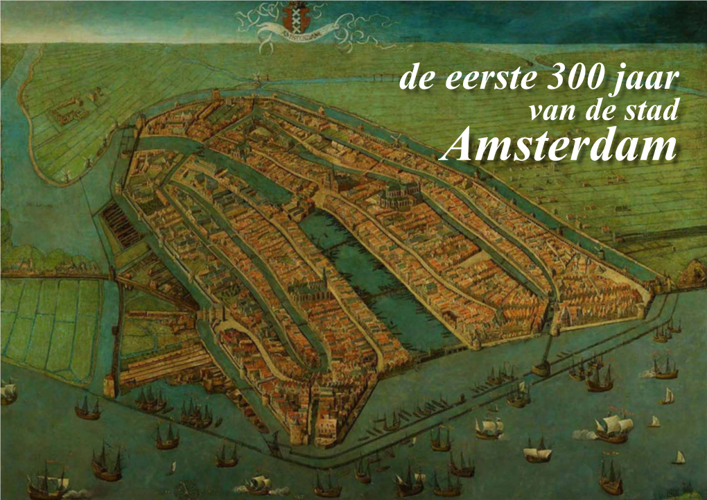 Amsterdam (1200-1500) De Eerste 300 Jaar Van De Stad Amsterdam