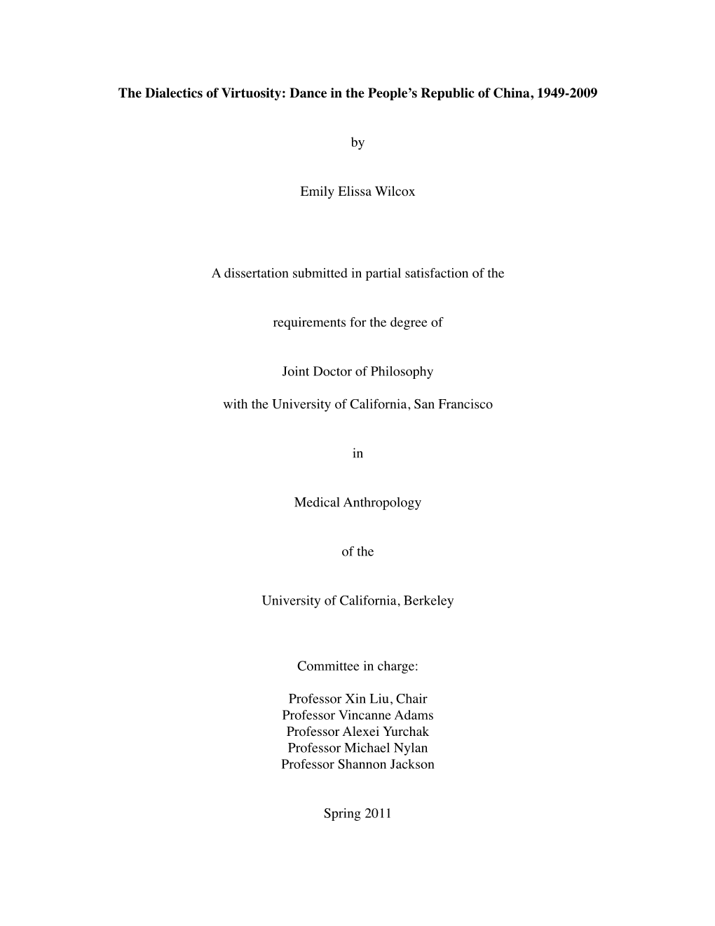 The Dialectics of Virtuosity: Dance in the People's Republic of China, 1949-2009 by Emily Elissa Wilcox a Dissertation Submitt