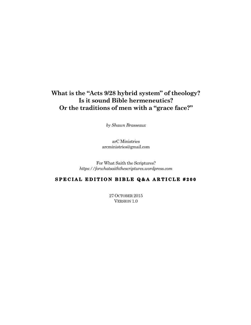 What Is the “Acts 9/28 Hybrid System” of Theology? Is It Sound Bible Hermeneutics? Or the Traditions of Men with a “Grace Face?”