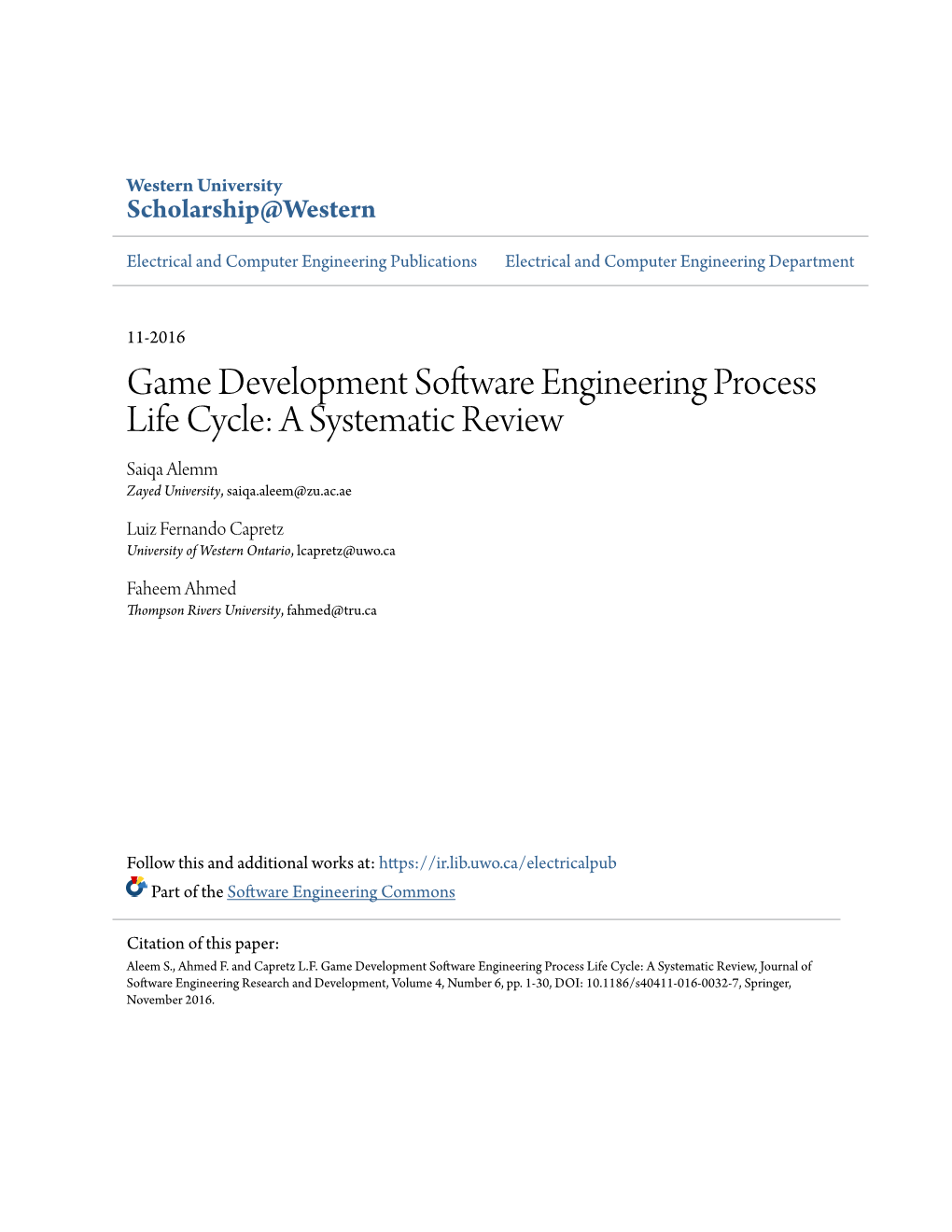 Game Development Software Engineering Process Life Cycle: a Systematic Review Saiqa Alemm Zayed University, Saiqa.Aleem@Zu.Ac.Ae