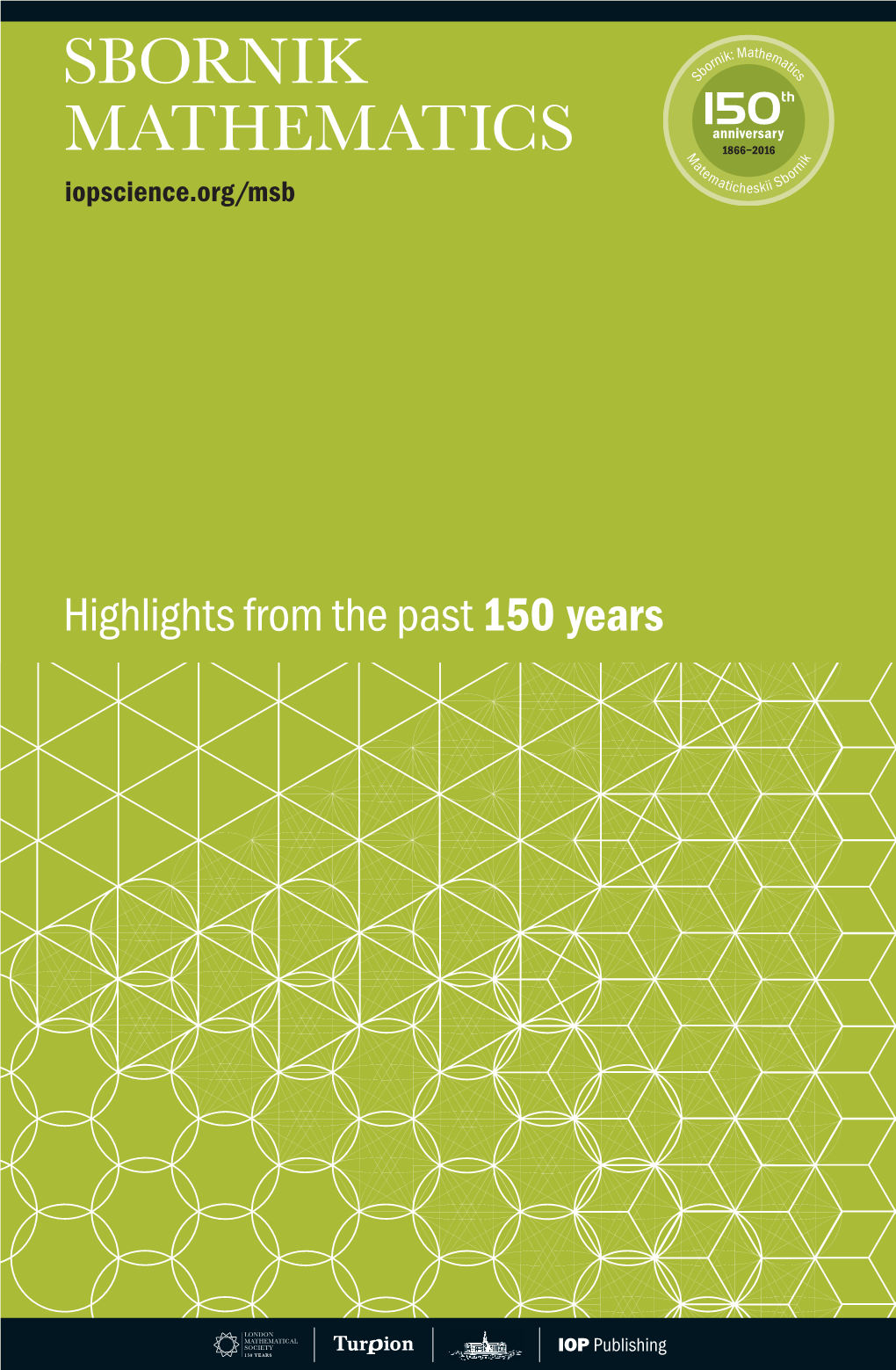 Highlights from the Past 150 Years Matematicheskii Sbornik Was Established in 1866 During the Process of Transforming a Mathematical Circle, Founded by Professor N