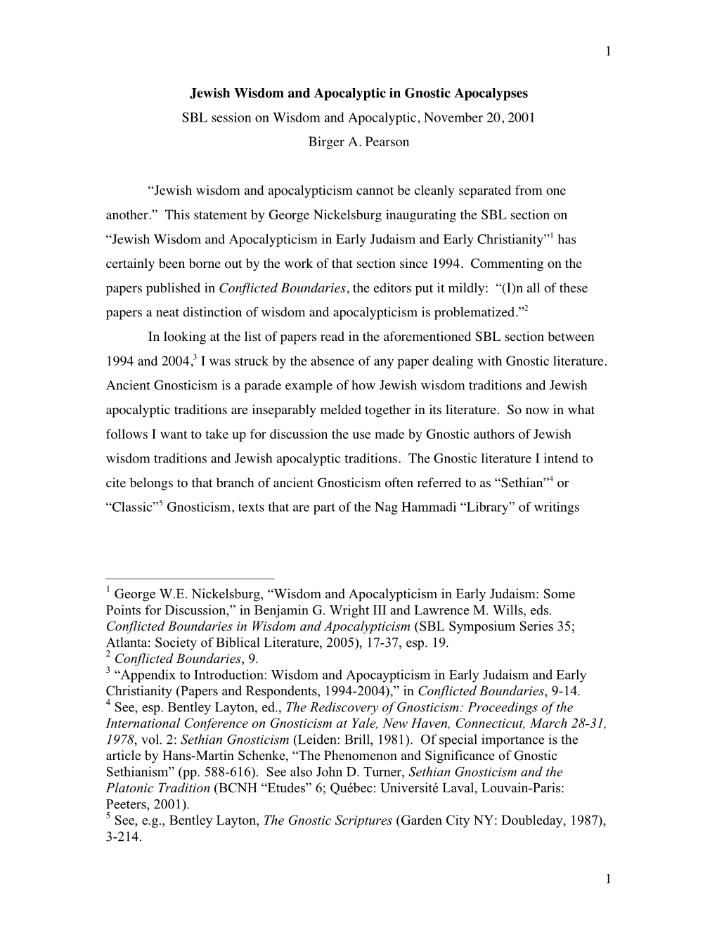 Jewish Wisdom and Apocalyptic in Gnostic Apocalypses SBL Session on Wisdom and Apocalyptic, November 20, 2001 Birger A