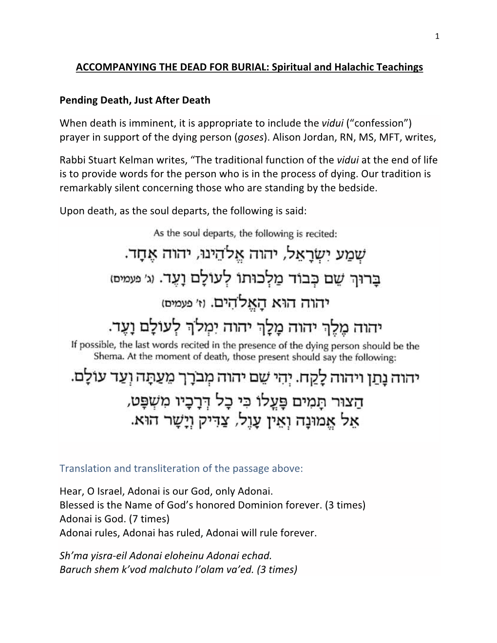 ACCOMPANYING the DEAD for BURIAL: Spiritual and Halachic Teachings Pending Death, Just After Death When Death Is Imminent, It Is