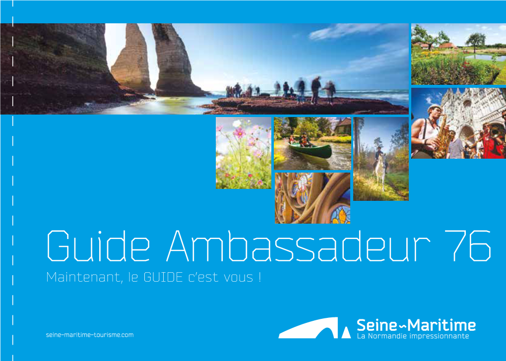 Guide Ambassadeur 76 Maintenant, Le GUIDE C’Est Vous !