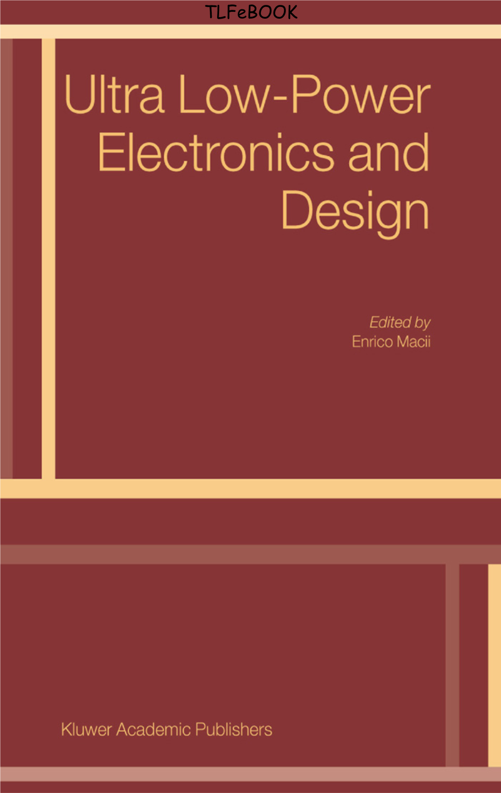 ULTRA LOW-POWER ELECTRONICS and DESIGN Tlfebook