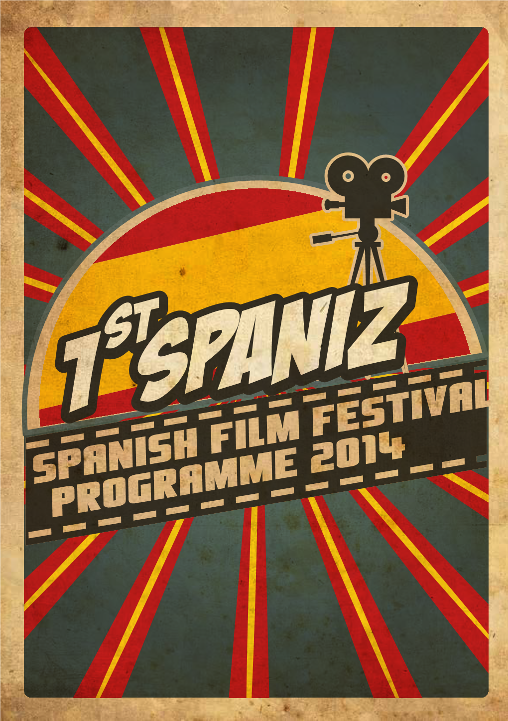 SPANISH FILM FESTIVAL PROGRAMME 2014 WEDNESDAY MAY 14TH 2014 18:00- Welcoming Drink (Sangria) 18:30- Welcome by the Chargée D’Affaires of the Embassy of Spain, Ms