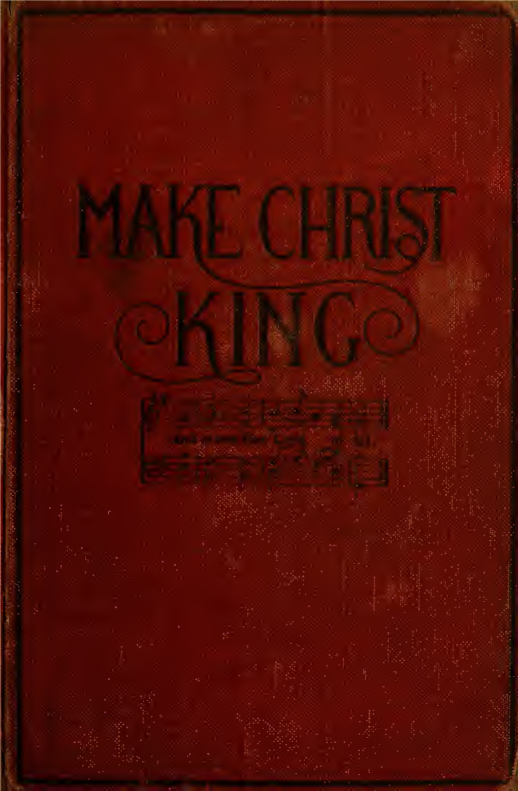 Make Christ King : a Selection of High Class Gospel