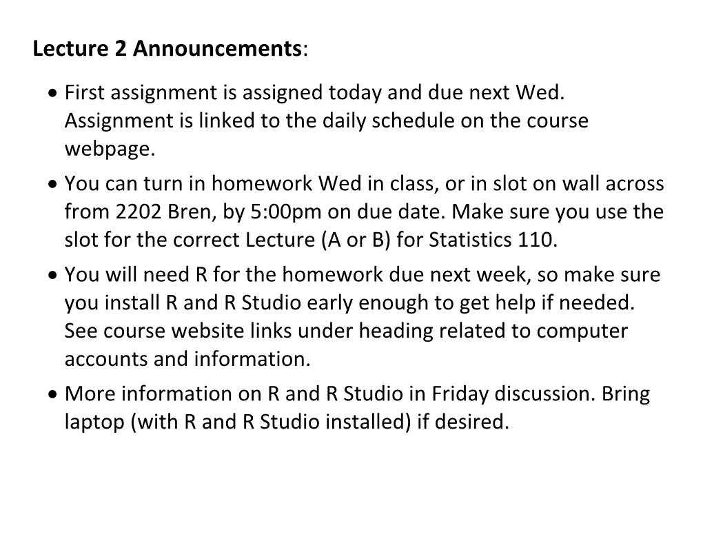 Lecture 2 Announcements: • First Assignment Is Assigned Today and Due Next Wed