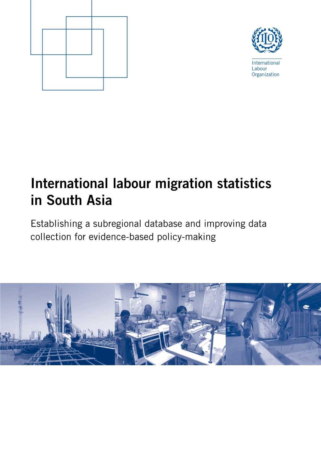 International Labour Migration Statistics in South Asia