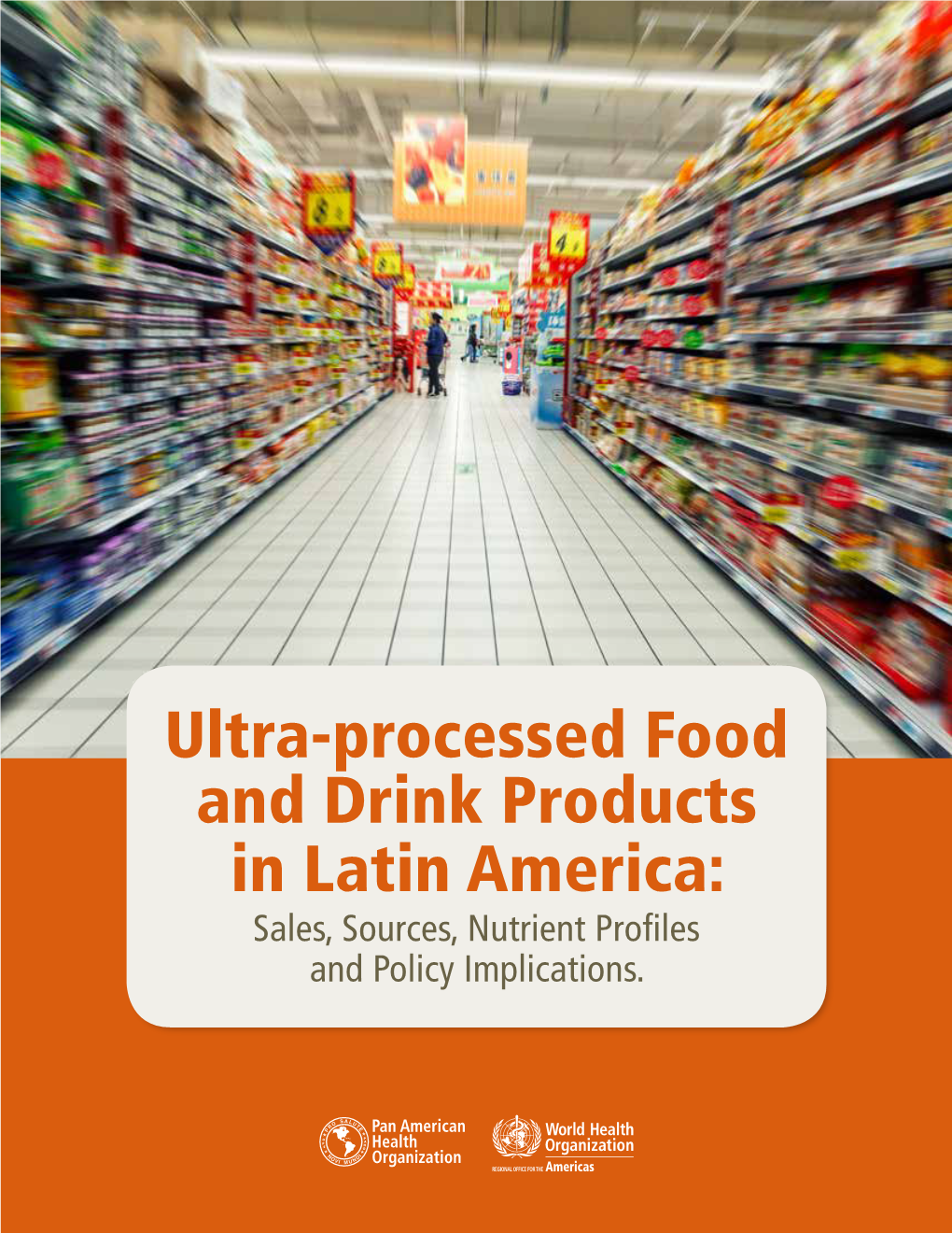 Ultra-Processed Food and Drink Products in Latin America: Sales, Sources, Nutrient Profiles and Policy Implications