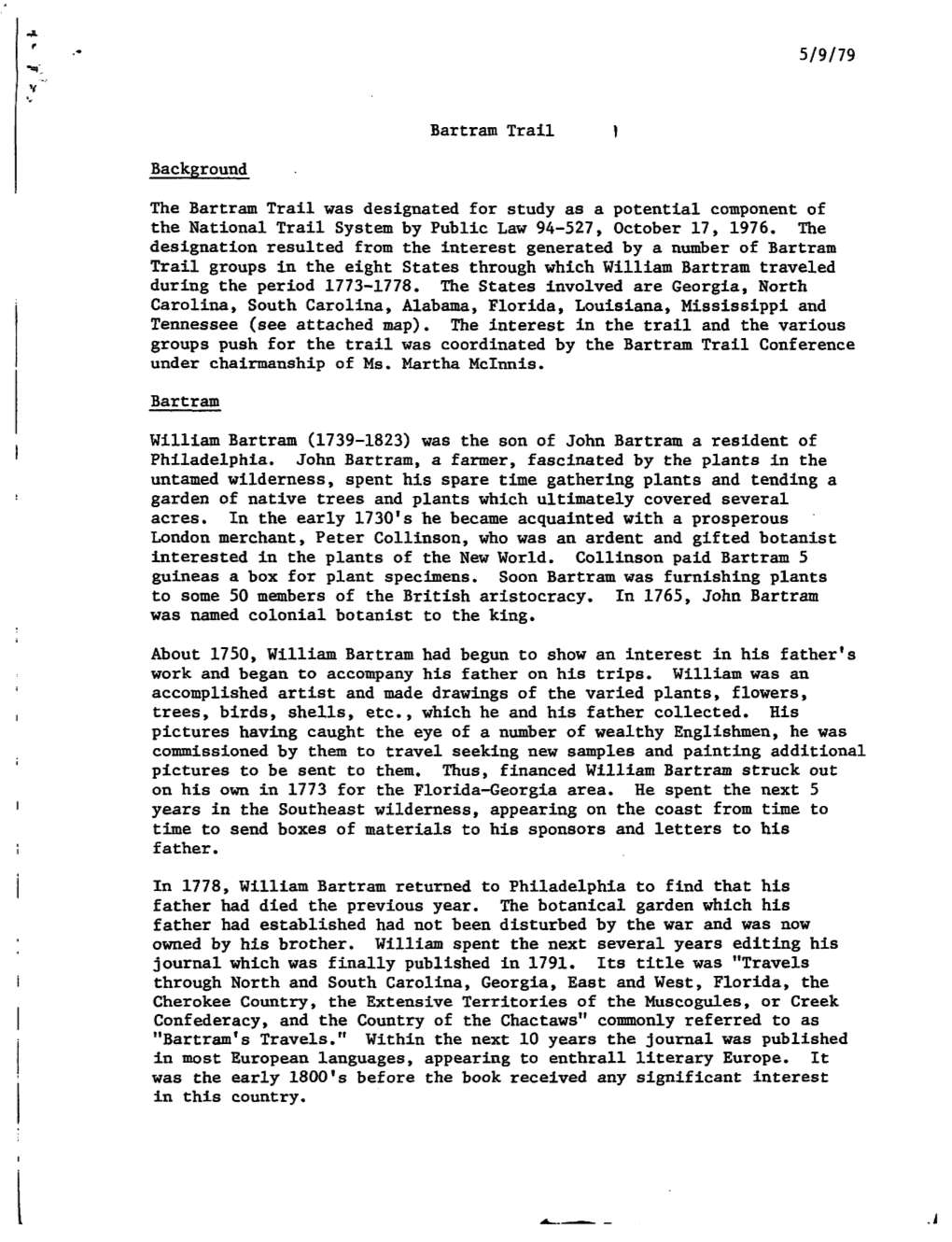 The Bartram Trail Was Designated for Study As a Potential Component of the National Trail System by Public Law 94-527, October 17, 1976