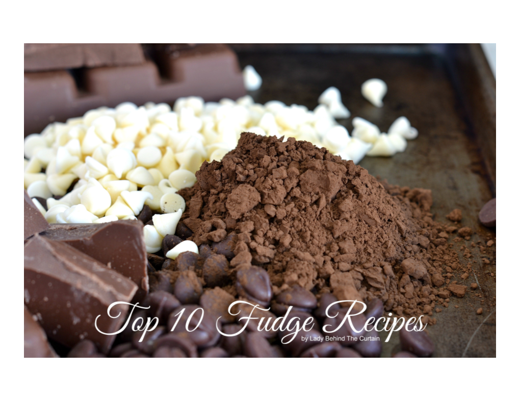 TOP 10 FUDGE RECIPES by Lady Behind