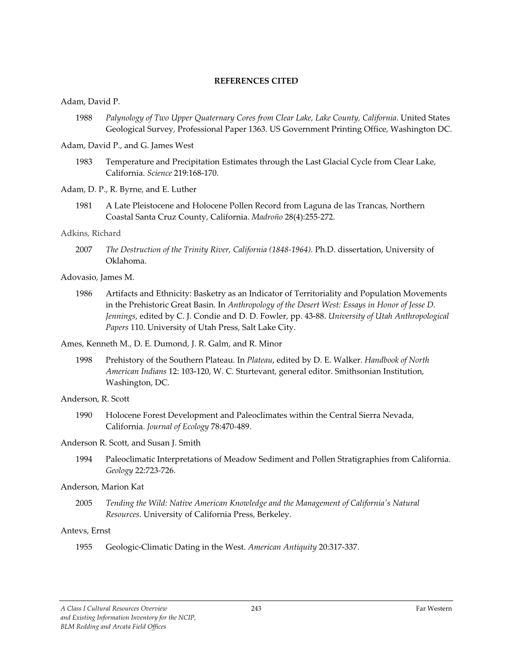 A Class I Cultural Resources Overview 243 Far Western and Existing Information Inventory for the NCIP, BLM Redding and Arcata Field Offices Axelrod, D