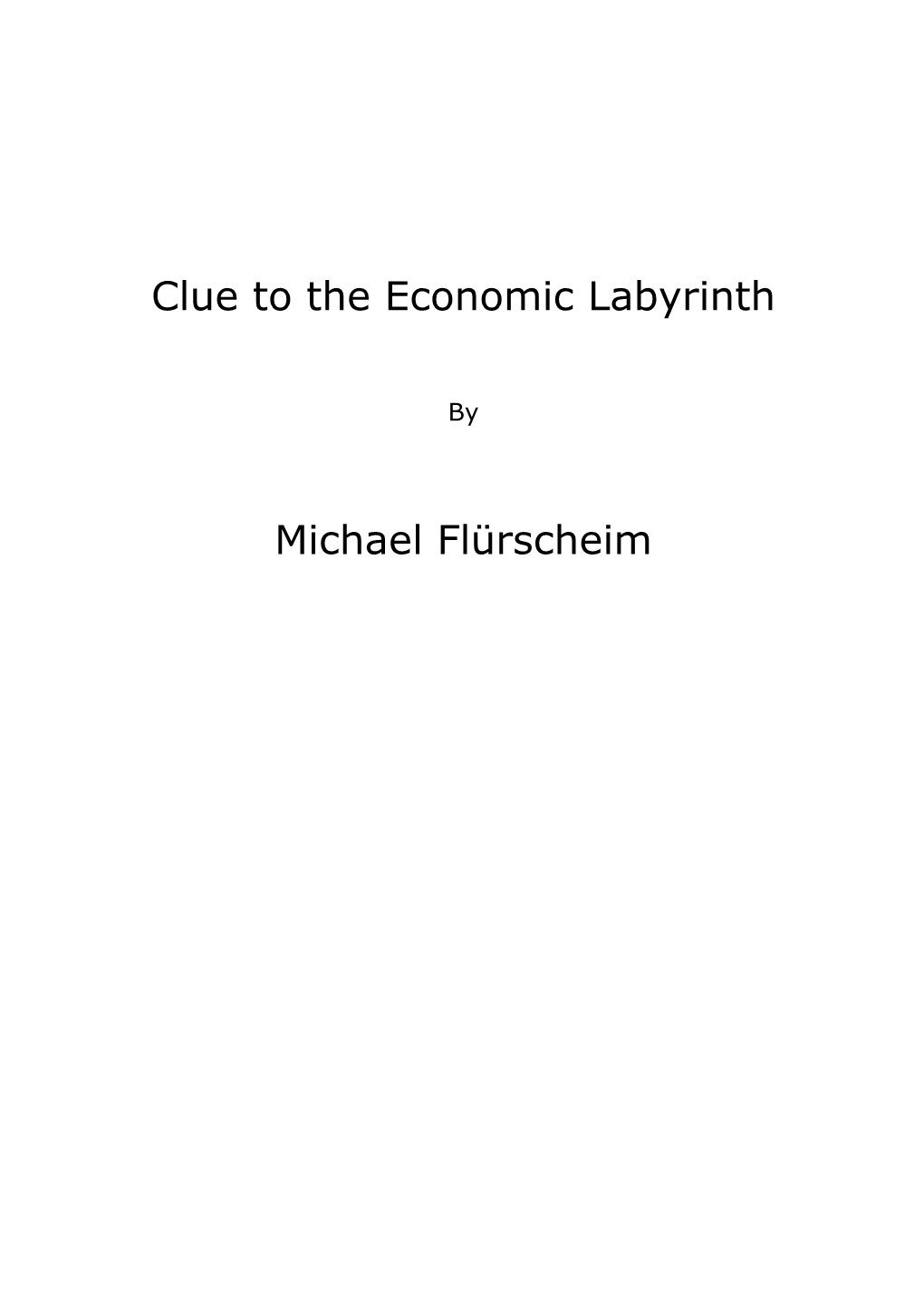 Clue to the Economic Labyrinth