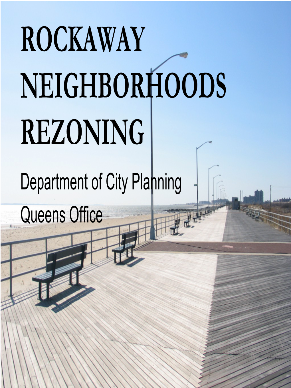 ROCKAWAY NEIGHBORHOODS REZONING Department of City Planning Queens Office BOROUGH LOCATION