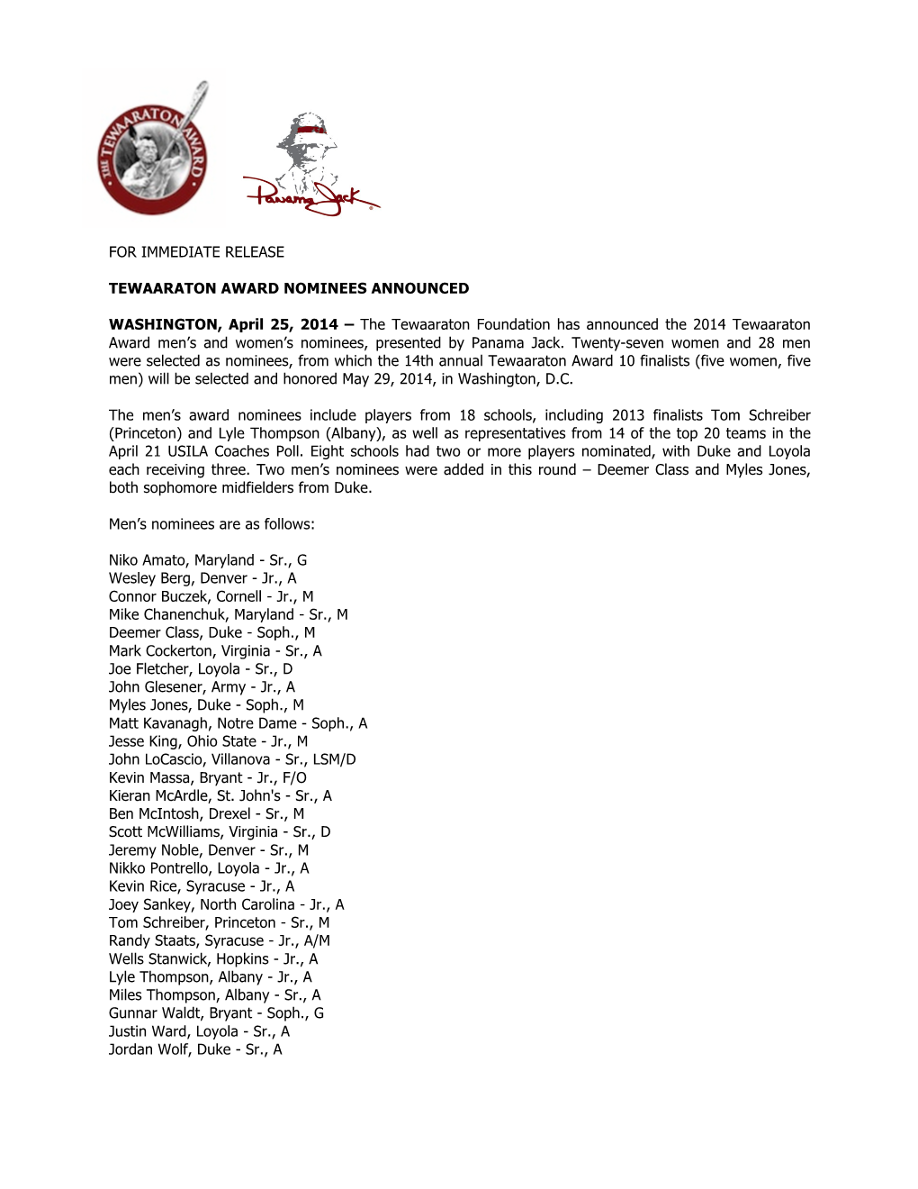 FOR IMMEDIATE RELEASE TEWAARATON AWARD NOMINEES ANNOUNCED WASHINGTON, April 25, 2014 – the Tewaaraton Foundation Has Announced