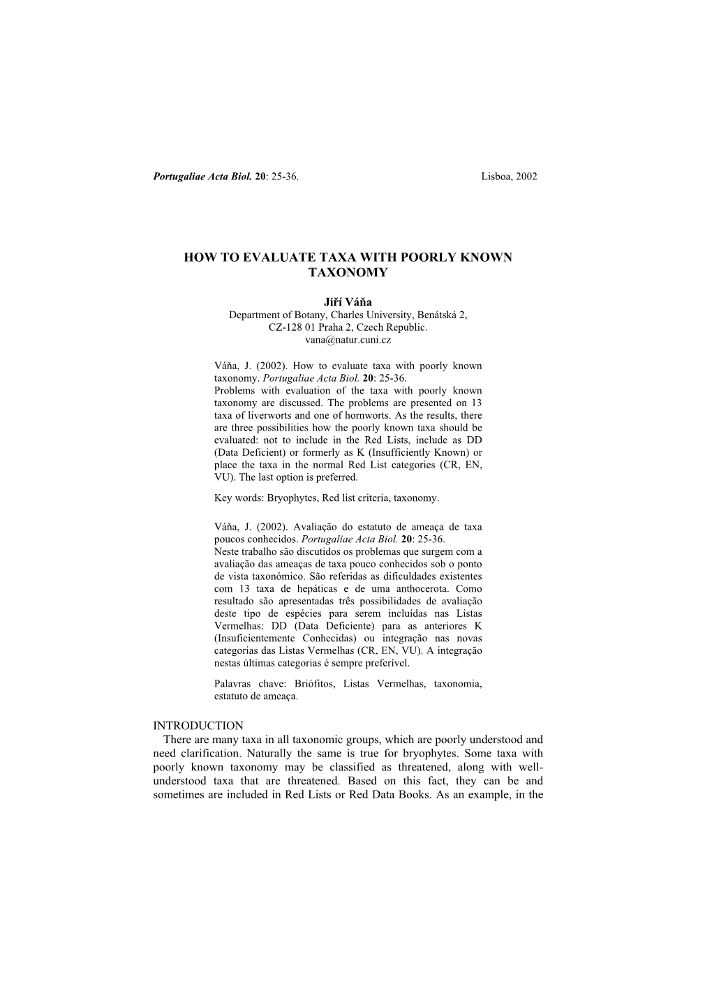 How to Evaluate Taxa with Poorly Known Taxonomy