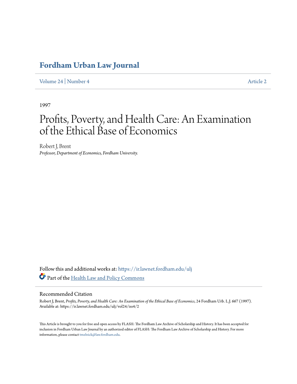 Profits, Poverty, and Health Care: an Examination of the Ethical Base of Economics Robert J, Brent Professor, Department of Economics, Fordham University