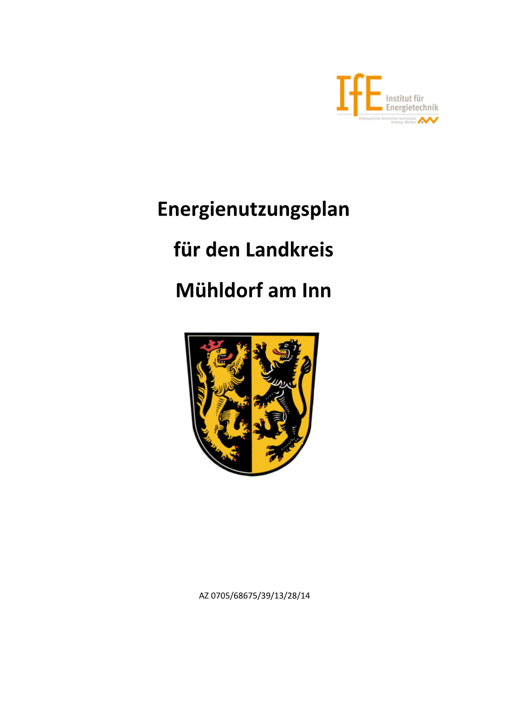 Energienutzungsplan Für Den Landkreis Mühldorf Am Inn AZ 0705/68675/39/13/28/14