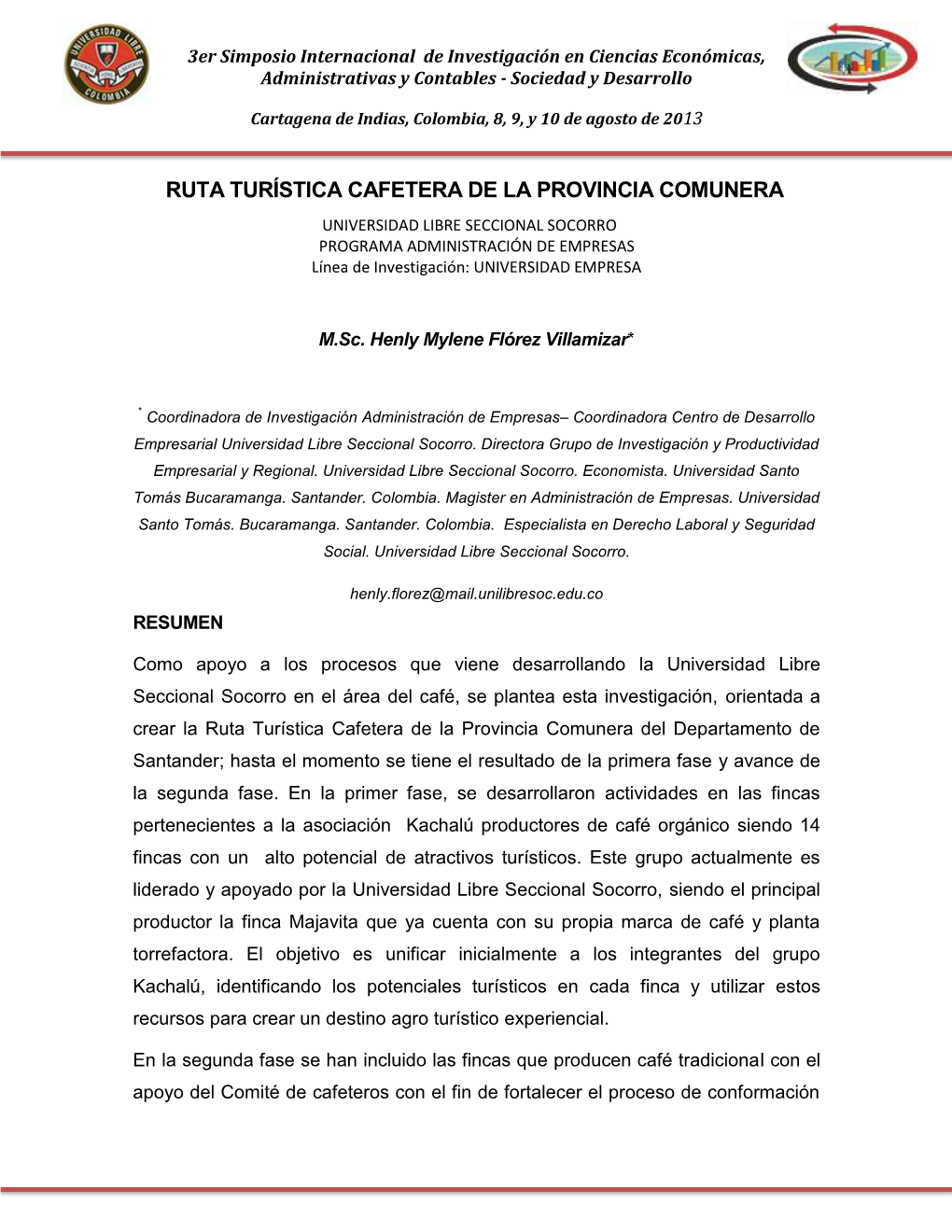 RUTA TURÍSTICA CAFETERA DE LA PROVINCIA COMUNERA UNIVERSIDAD LIBRE SECCIONAL SOCORRO PROGRAMA ADMINISTRACIÓN DE EMPRESAS Línea De Investigación: UNIVERSIDAD EMPRESA