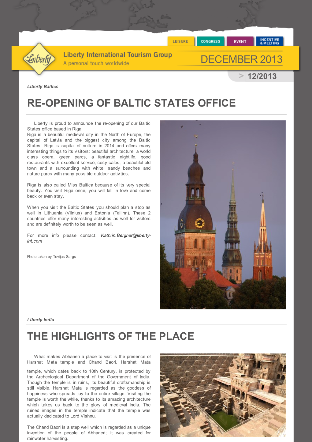 December 2013 Re-Opening of Baltic States Office The