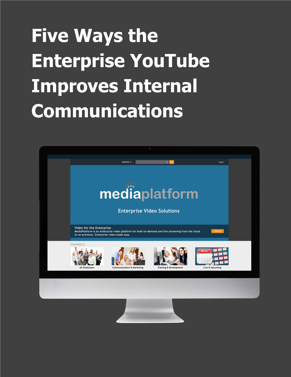 Five Ways the Enterprise Youtube Improves Internal Communications