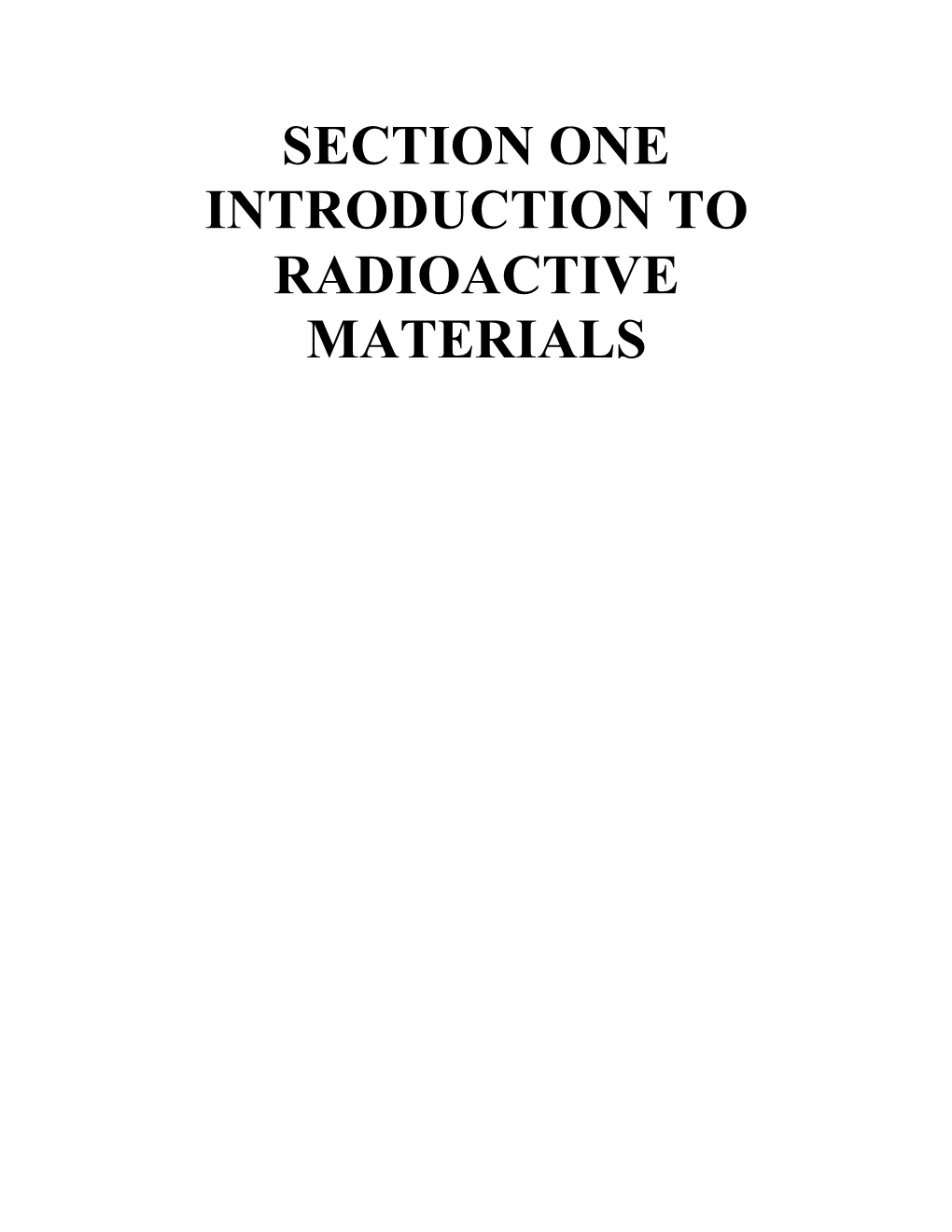 Section One Introduction to Radioactive Materials Table of Contents