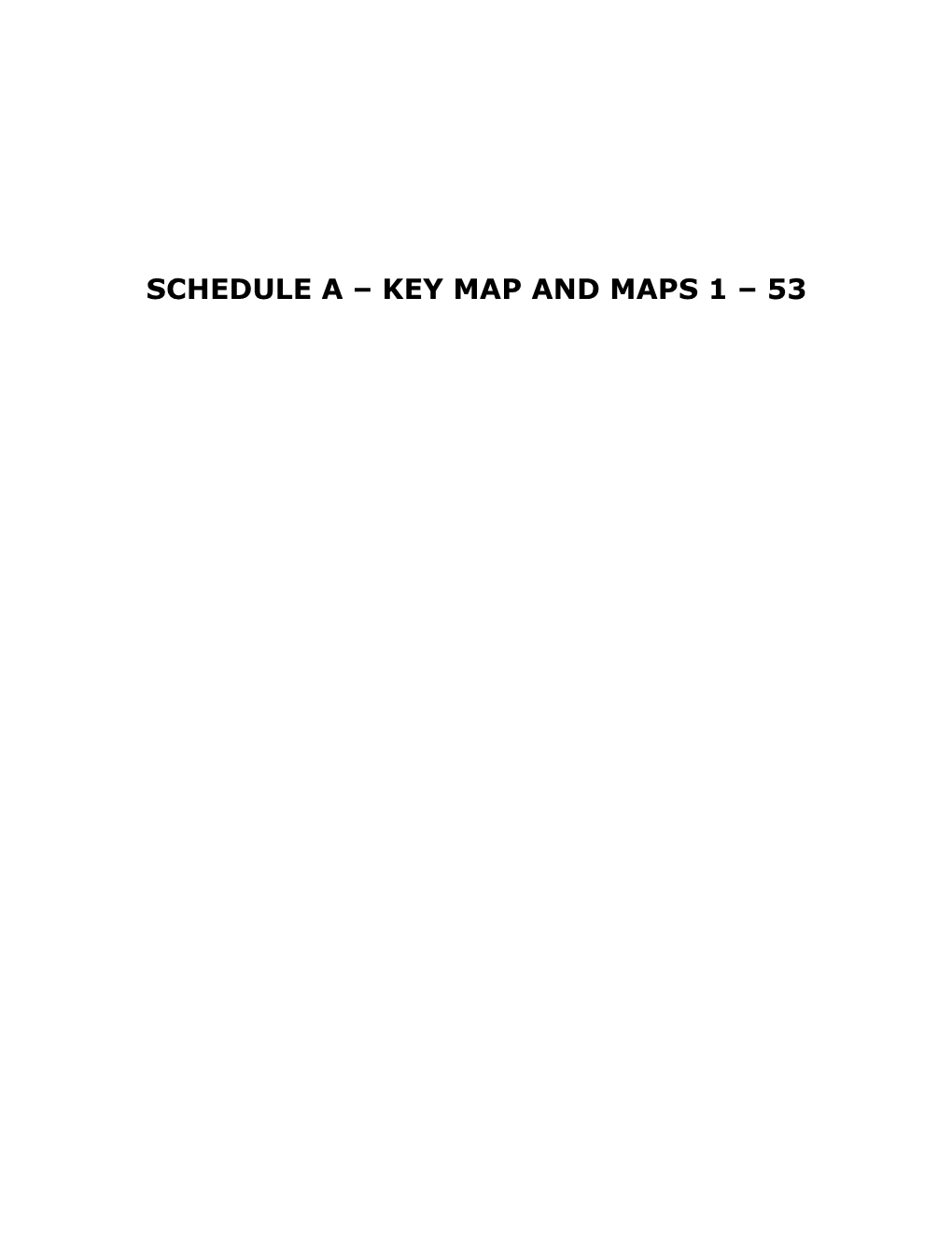 Schedule a – Key Map and Maps 1 – 53
