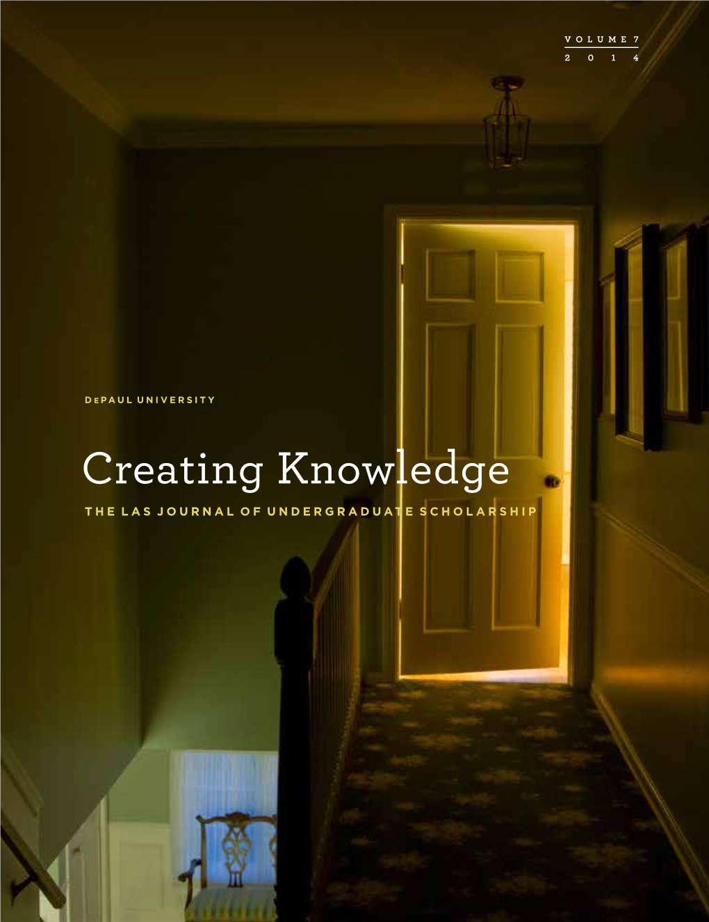 Creating Knowledge the LAS JOURNAL of UNDERGRADUATE SCHOLARSHIP