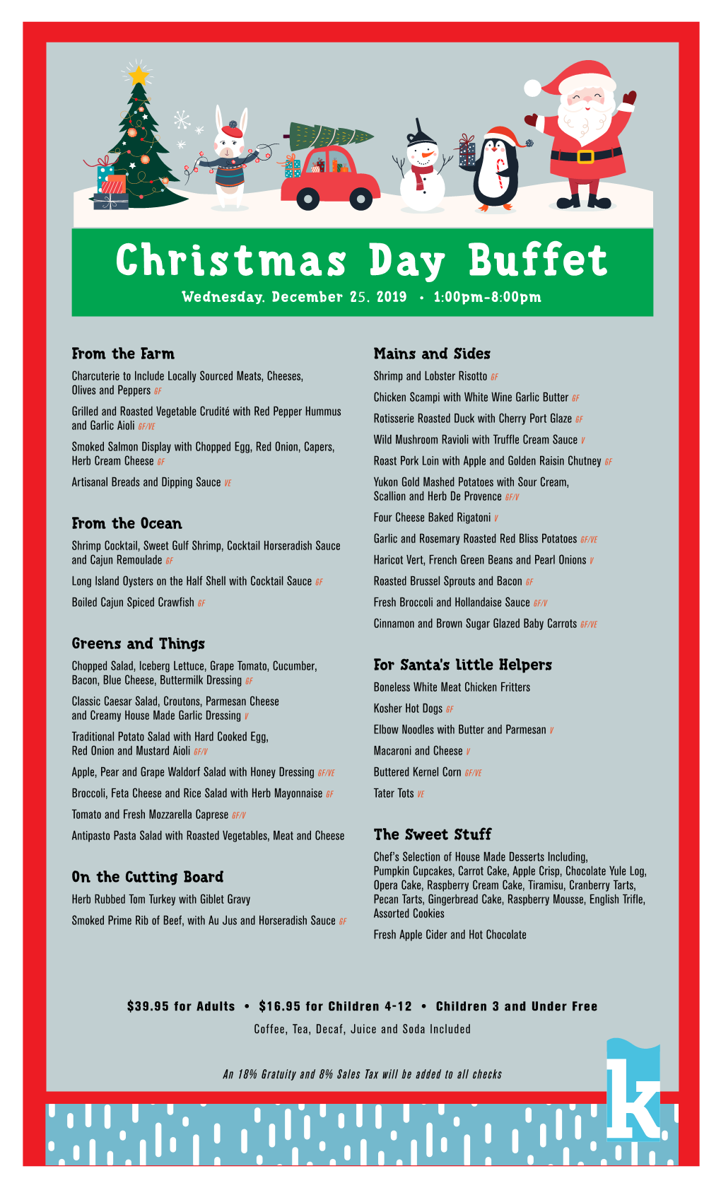Christmas Day Buffet Wednesday, December 25, 2019 • 1:00Pm-8:00Pm