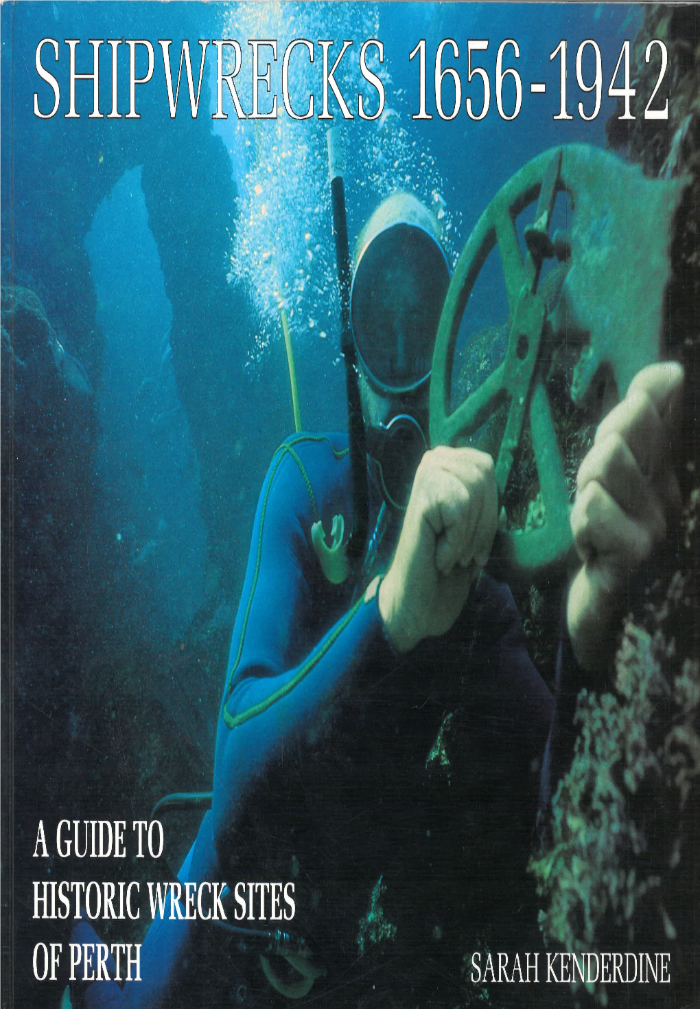 Shipwrecks 1656–1942 a Guide to Historic Wreck Sites of Perth