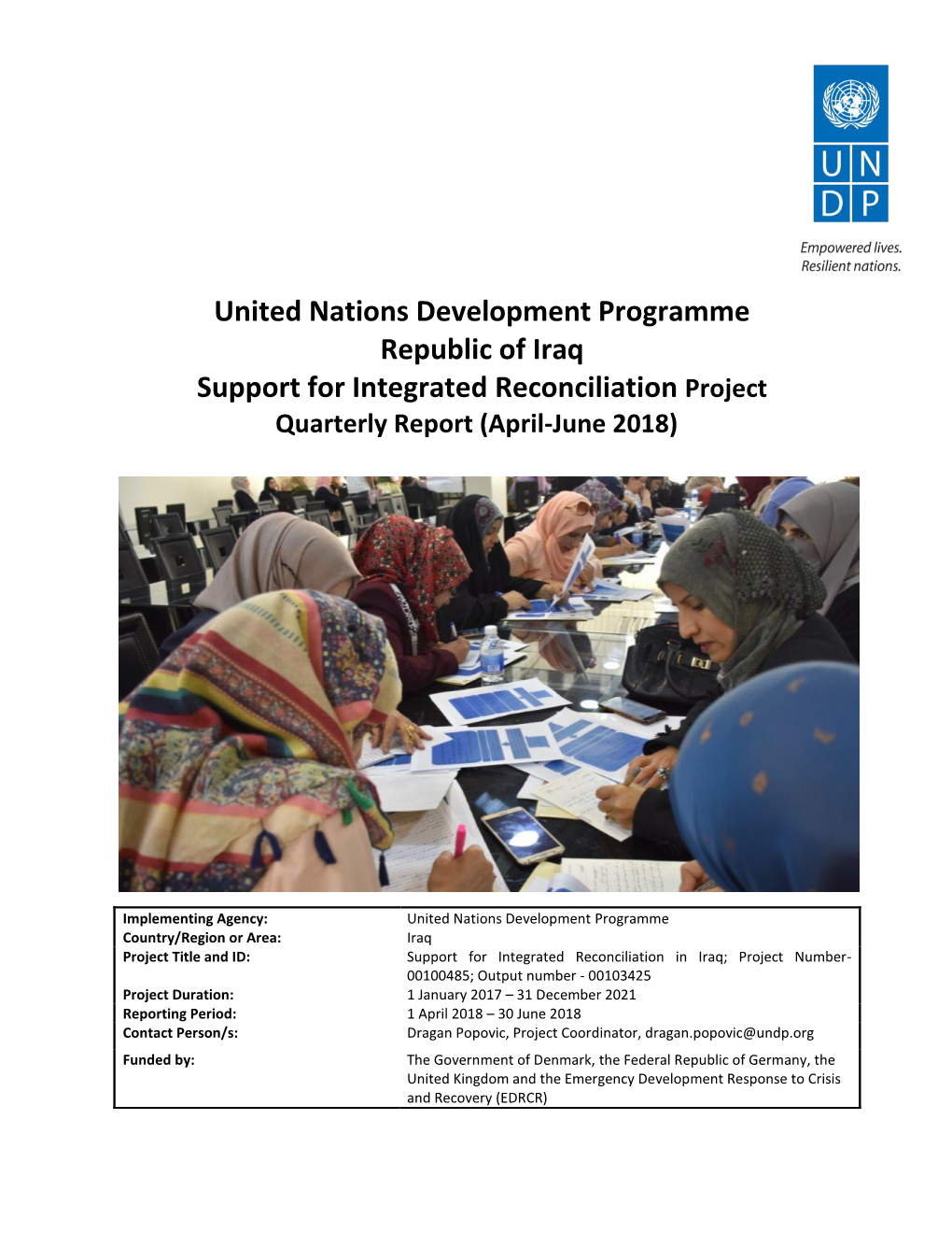 United Nations Development Programme Republic of Iraq Support for Integrated Reconciliation Project Quarterly Report (April-June 2018)