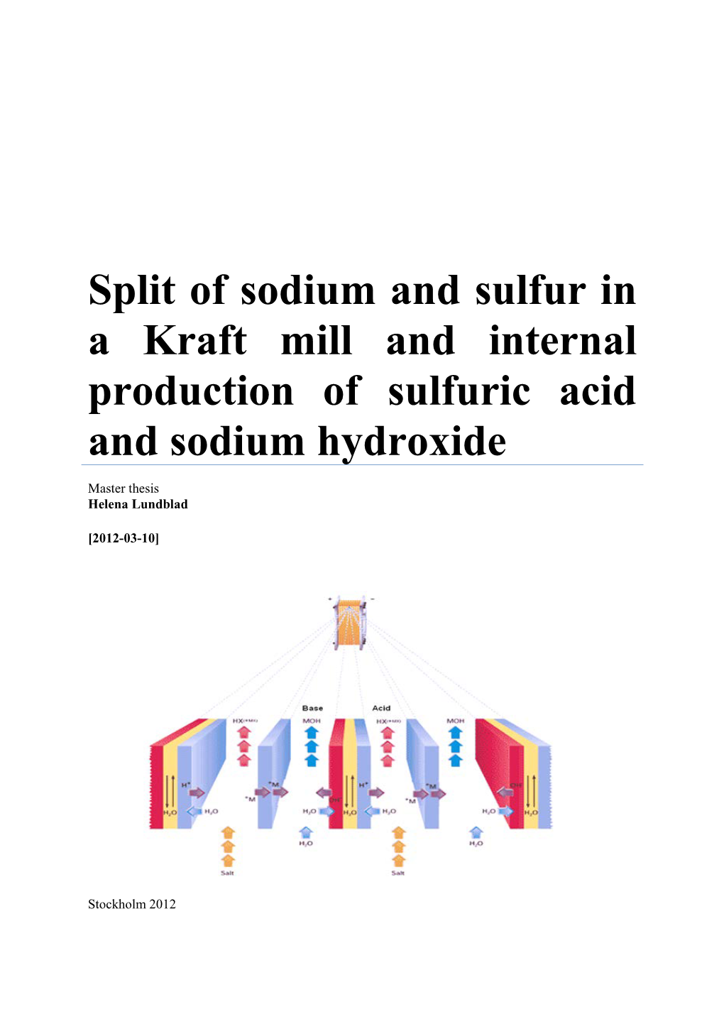 Split of Sodium and Sulfur in a Kraft Mill and Internal Production of Sulfuric Acid and Sodium Hydroxide