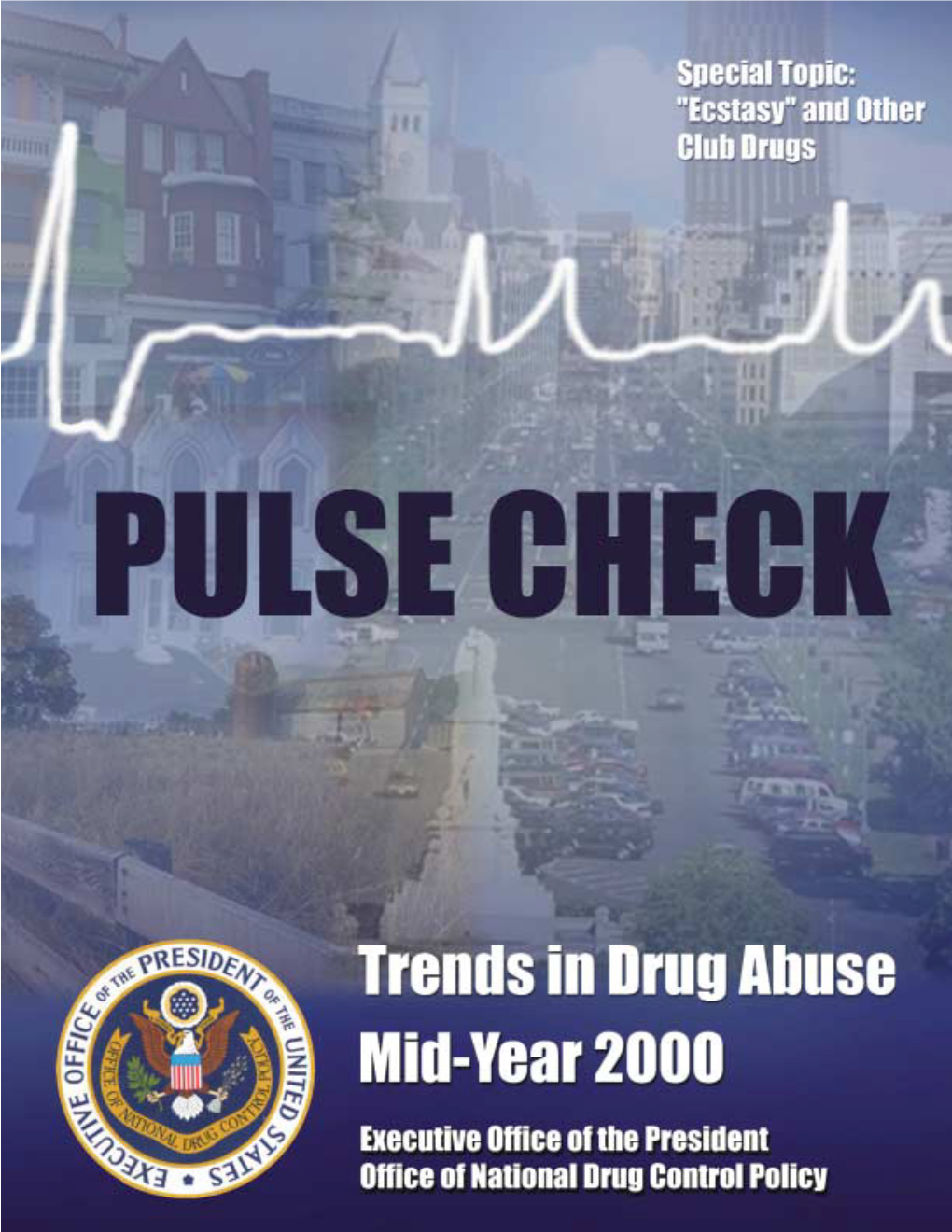 PULSE CHECK Trends in Drug Abuse Mid–Year 2000