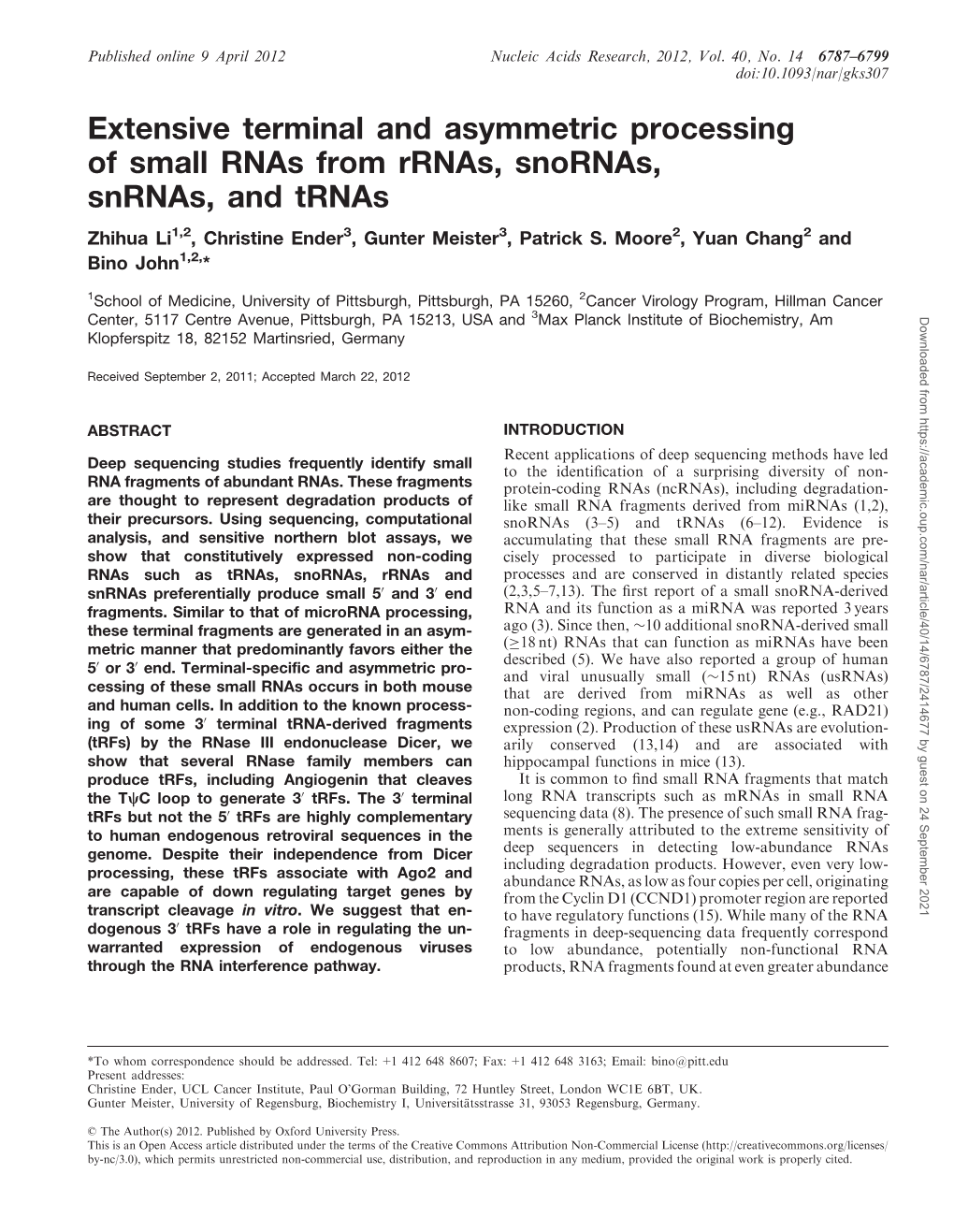 Extensive Terminal and Asymmetric Processing of Small Rnas from Rrnas, Snornas, Snrnas, and Trnas Zhihua Li1,2, Christine Ender3, Gunter Meister3, Patrick S