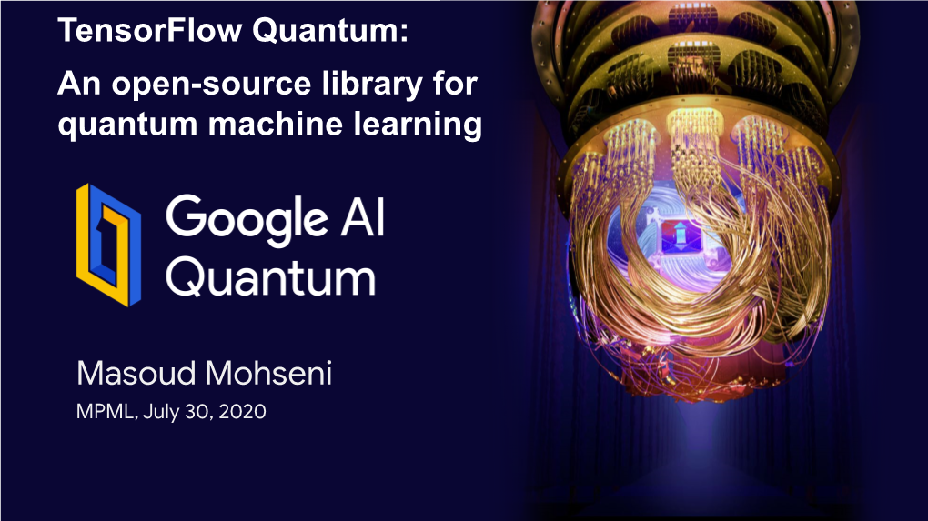 An Open-Source Library for Quantum Machine Learning Masoud Mohseni