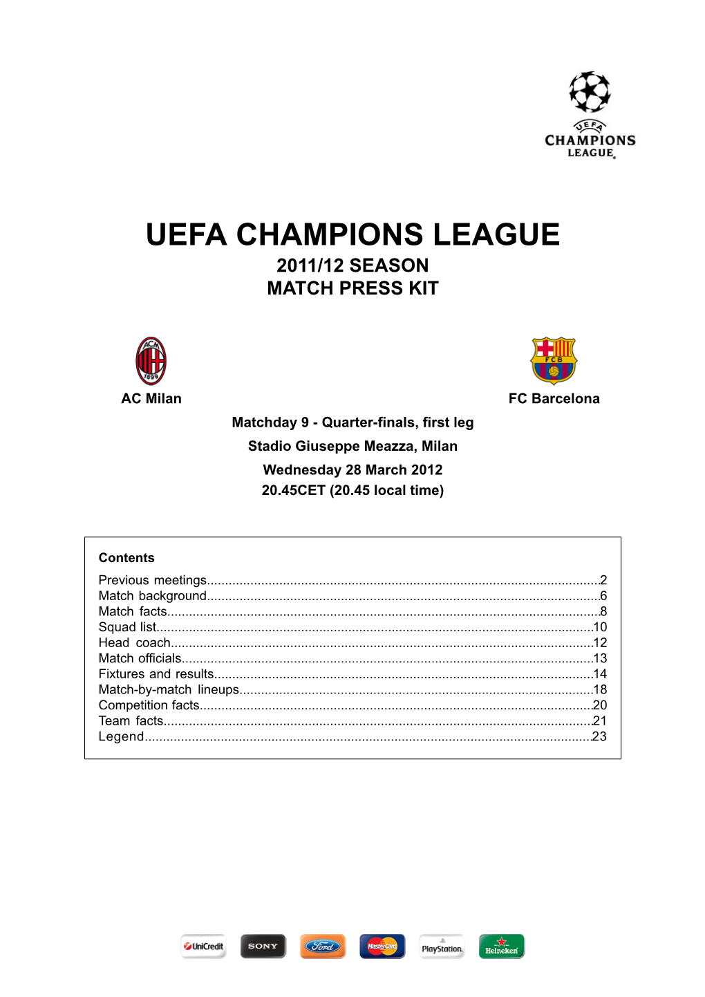 FC Barcelona Matchday 9 - Quarter-Finals, First Leg Stadio Giuseppe Meazza, Milan Wednesday 28 March 2012 20.45CET (20.45 Local Time)