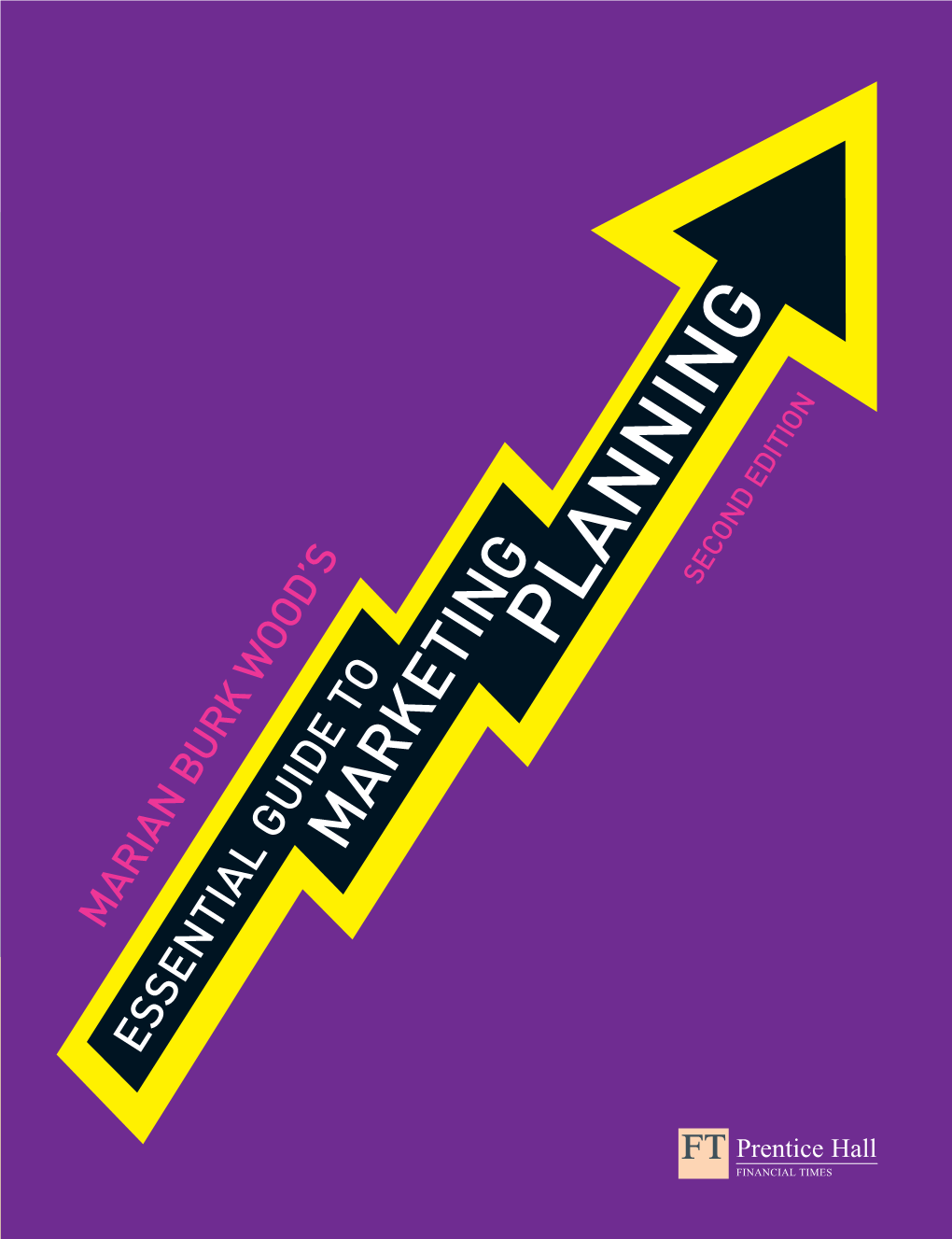 Marketing Planning, Second Edition, Takes You Step-By-Step Through the Process of Developing a Creative, Effective Marketing Plan for Any Product