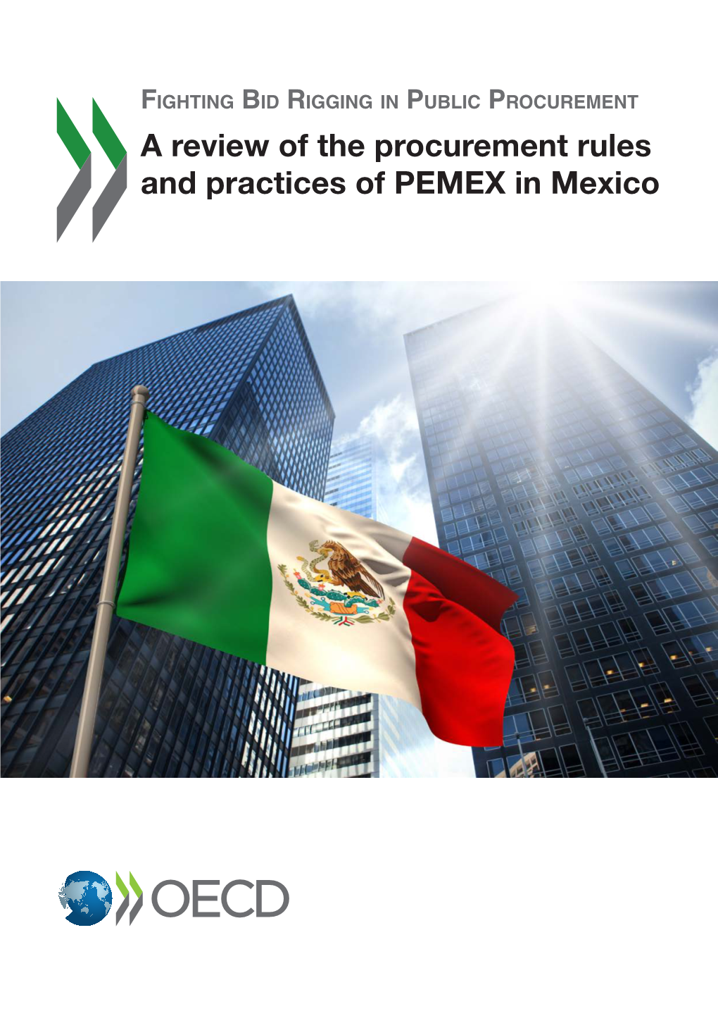 A Review of the Procurement Rules and Practices of PEMEX in Mexico This Work Is Published Under the Responsibility of the Secretary-General of the OECD