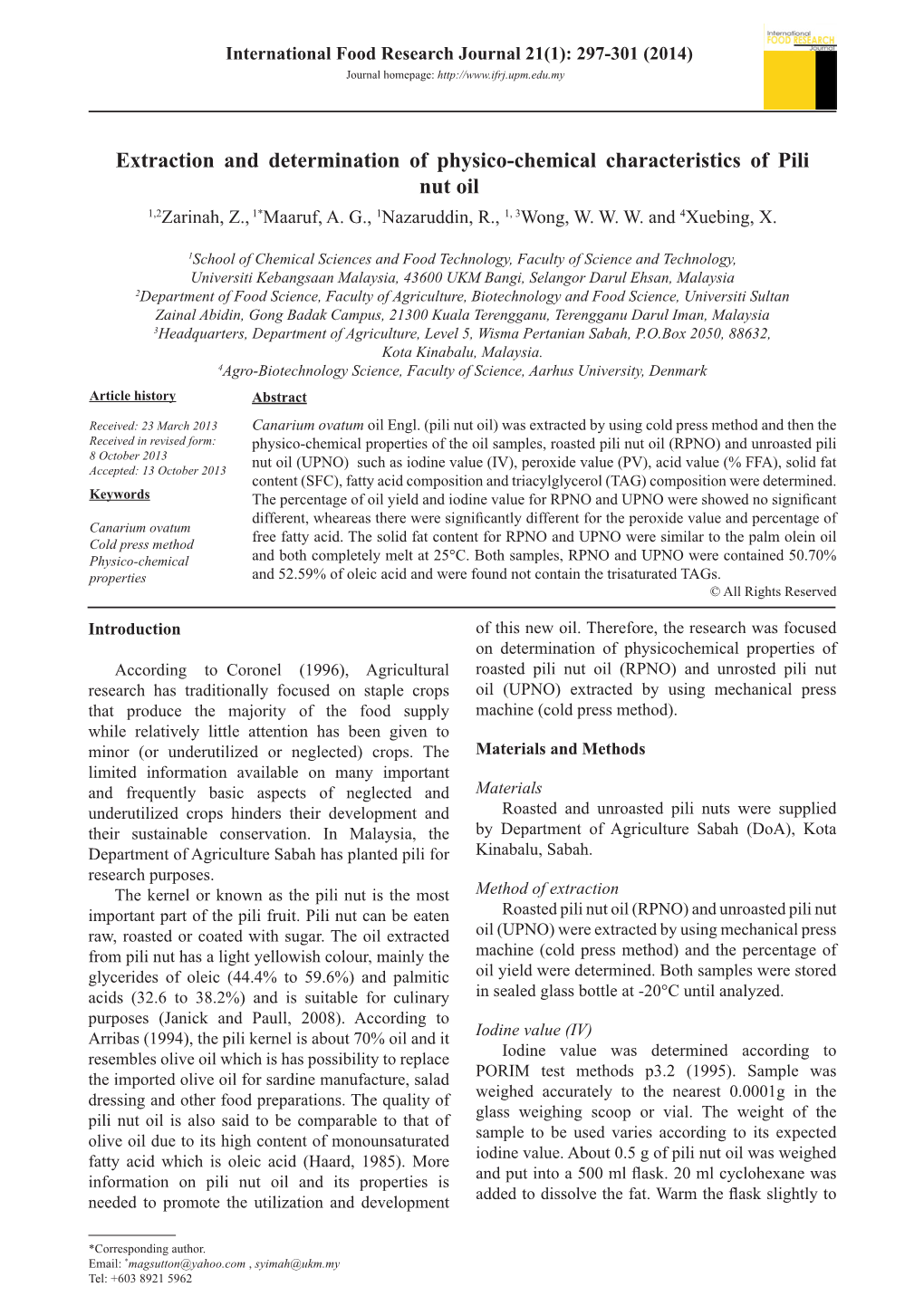 Extraction and Determination of Physico-Chemical Characteristics of Pili Nut Oil 1,2Zarinah, Z., 1*Maaruf, A