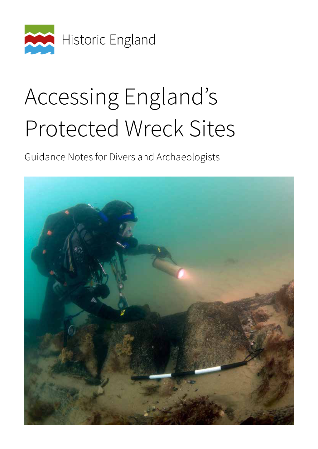 Accessing England's Protected Wreck Sites: Guidance Notes for Divers and Archaeologists