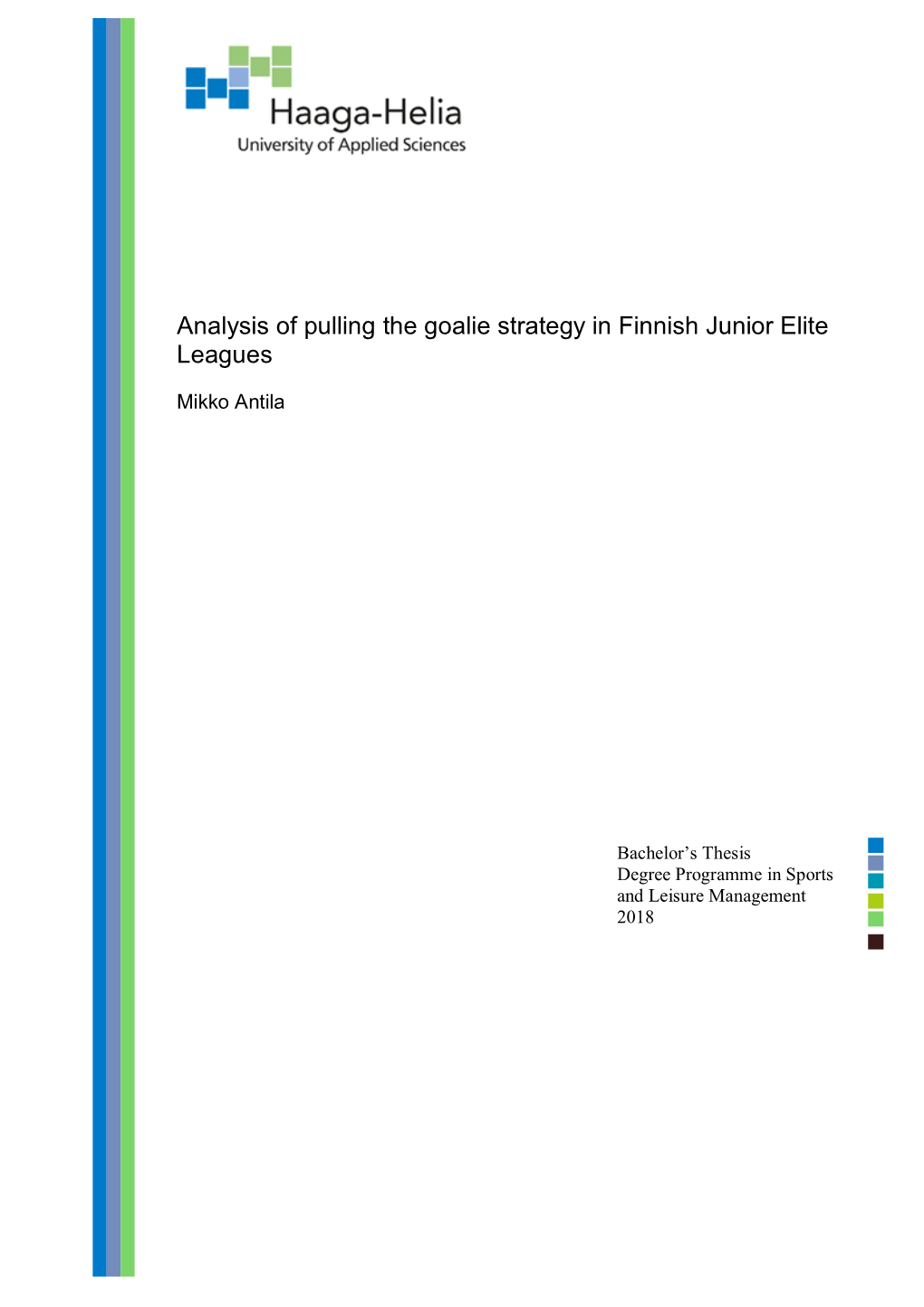 Analysis of Pulling the Goalie Strategy in Finnish Junior Elite Leagues